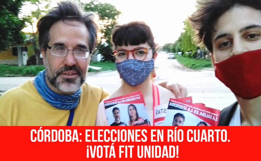 Córdoba: elecciones en Río Cuarto. ¡Votá FIT Unidad!