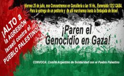 Viernes 25 de julio, 16 horas, Cancillería (Santa Fe y Suipacha). Posterior marcha a la embajada de Israel (Av de Mayo y Chacabuco).