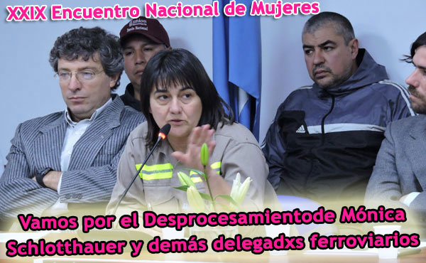 &ldquo;El Encuentro Nacional de mujeres, tambi&eacute;n nos debe servir para lucharcontra  todas  las  formas  de procesamiento  y  persecuci&oacute;n  a  las  y  los trabajadores que pelean d&iacute;a a d&iacute;a"