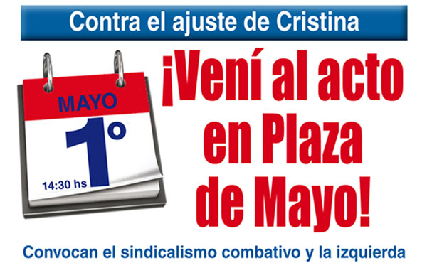 El próximo 1ero de Mayo habrá un acto de lucha convocado en forma unitaria por el Frente de Izquierda (Partido Obrero-PTS-Izquierda Socialista), el Encuentro Sindical Combativo reunido en Atlanta (encabezado por el “Pollo” Sobrero, el “Perro” Santillán y otros importantes dirigentes sindicales) y el Plenario del SUTNA San Fernando, entre otras organizaciones convocantes.