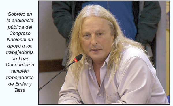 Sobrero en la audiencia pública del Congreso Nacional en apoyo a los trabajadores de Lear. Concurrieron también trabajadores de Emfer y Tatsa