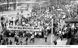 Durante años el pueblo norteamericano se manifestó en las calles contra la invasión a Vietnam