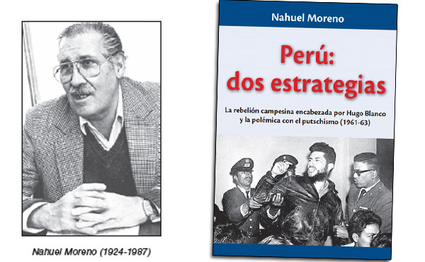 A comienzos de los años sesenta en el Perú se produjo la primera desviación hacia el guerrillerismo guevarista en las filas del trotskismo. Al mismo tiempo, crecía la movilización campesina que dirigía Hugo Blanco en los valles de los Andes centrales. Moreno polemizó duramente contra aquella desviación, que culminó con dos trágicos asaltos bancarios.