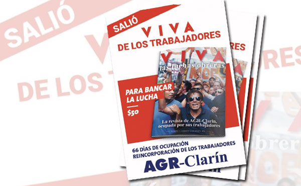 Los trabajadores de la imprenta Artes Gr&aacute;ficas Rioplatenses (AGR-Clar&iacute;n) lanzaron la primera edici&oacute;n de su revista Viva de los trabajadores