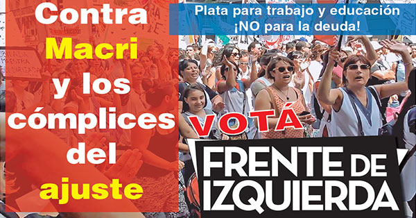 Votar al Frente de Izquierda es fortalecer la construcción de una alternativa política unitaria para la clase trabajadora que va más allá de estas elecciones. 