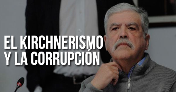 El kirchnerismo y la corrupcion