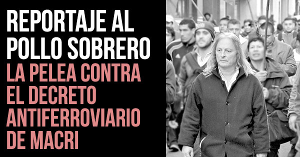 La pelea contra el decreto antiferroviario de Macri