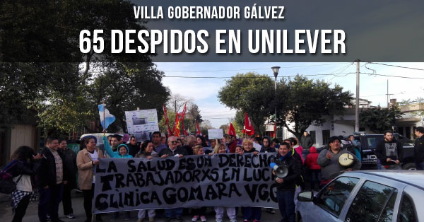Villa gobernador galvez despidos en unilever