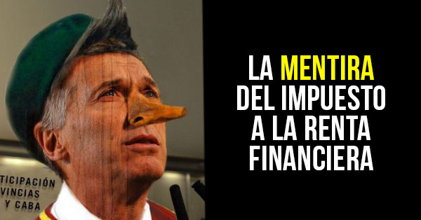 la mentira del impuesto a la renta financiera