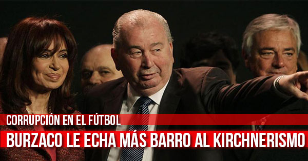 BURZACO LE ECHA MAS BARRO AL KIRCHNERISMO