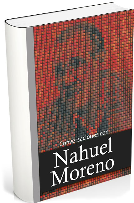 Conversaciones con Nahuel Moreno - 1986
