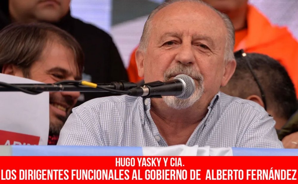 Hugo Yasky y cía. Los dirigentes funcionales al gobierno de Alberto Fernández