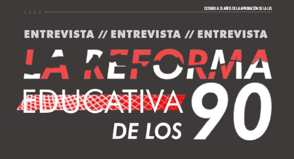 Entrevista / La reforma educativa de los 90