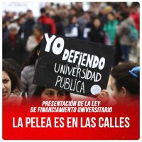 Presentación de la Ley de Financiamiento Universitario / La pelea es en las calles