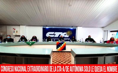 Congreso nacional extraordinario de la CTA-A/ De autónoma solo le queda el nombre