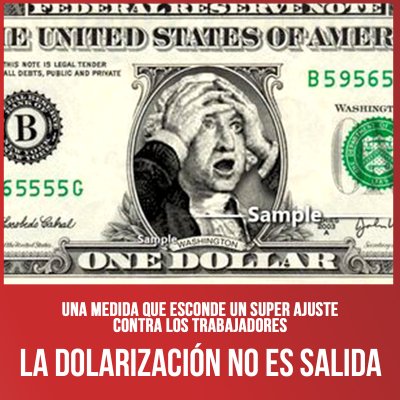 Una medida que esconde un super ajuste contra los trabajadores / La dolarización no es salida