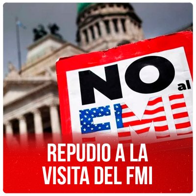 Repudio a la visita del FMI