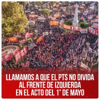 Llamamos a que el PTS no divida al Frente de Izquierda en el acto del 1° de Mayo