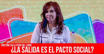 Cristina en la Feria del Libro: ¿La salida es el pacto social?