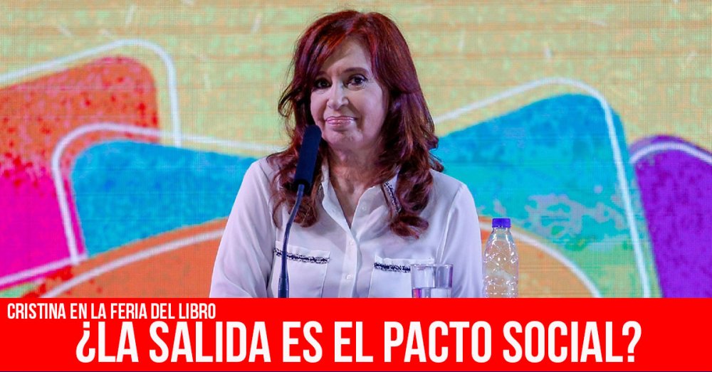 Cristina en la Feria del Libro: ¿La salida es el pacto social?