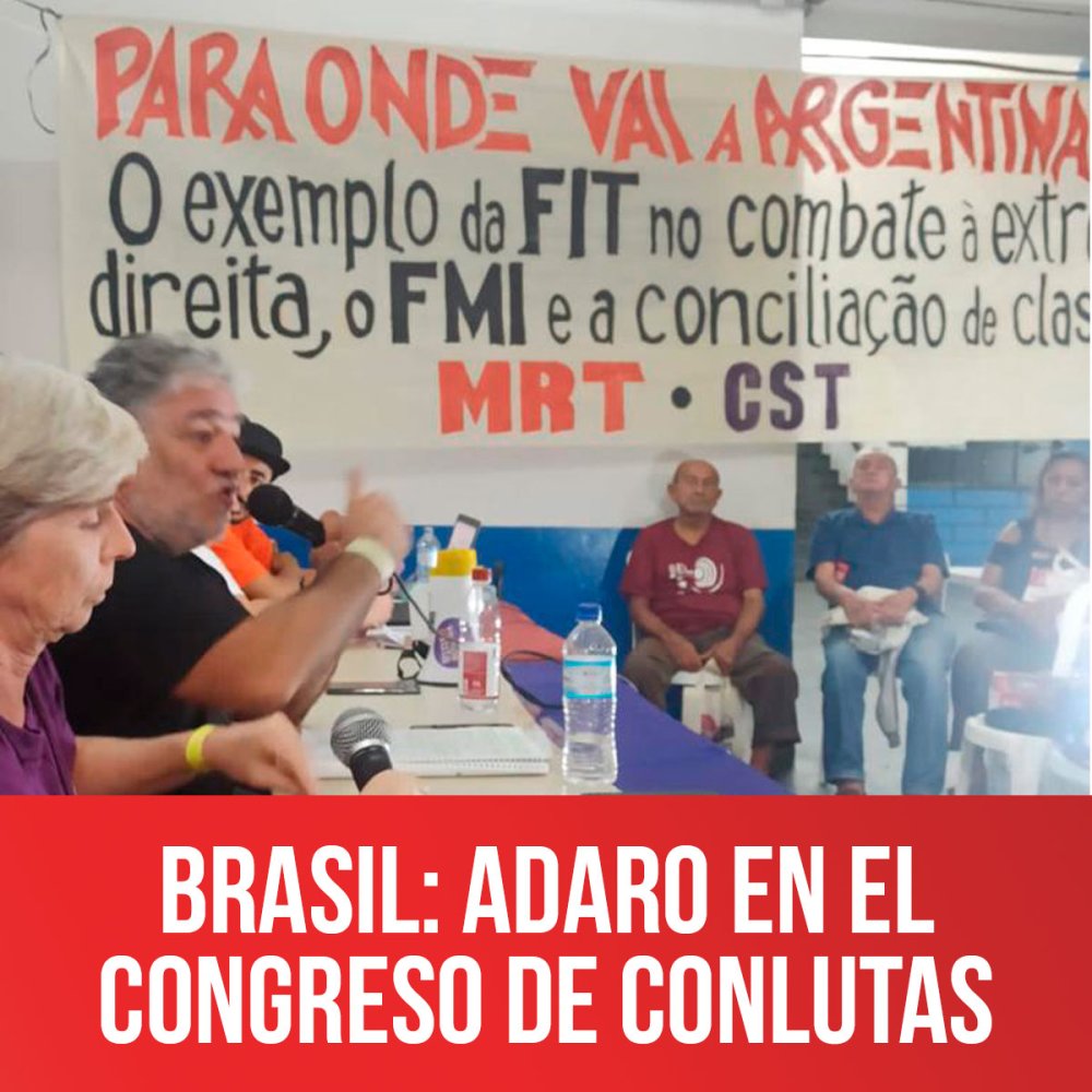 Brasil: Adaro en el Congreso de Conlutas