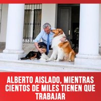 Alberto aislado, mientras cientos de miles tienen que trabajar