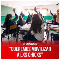 Secundarixs “Queremos movilizar a lxs chicxs”