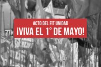 Acto del FIT Unidad: ¡Viva el 1° de Mayo!
