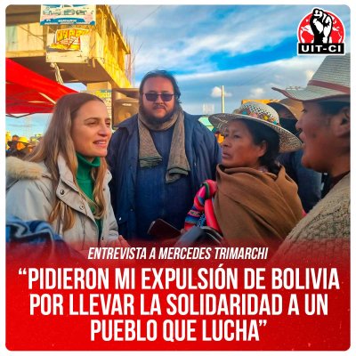 Entrevista a Mercedes Trimarchi / “Pidieron mi expulsión de Bolivia por llevar la solidaridad a un pueblo que lucha”