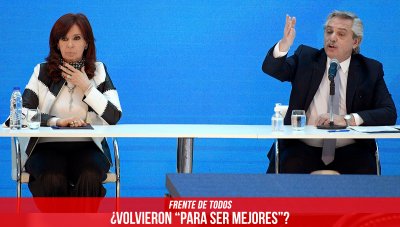 Frente de Todos ¿Volvieron “para ser mejores”?