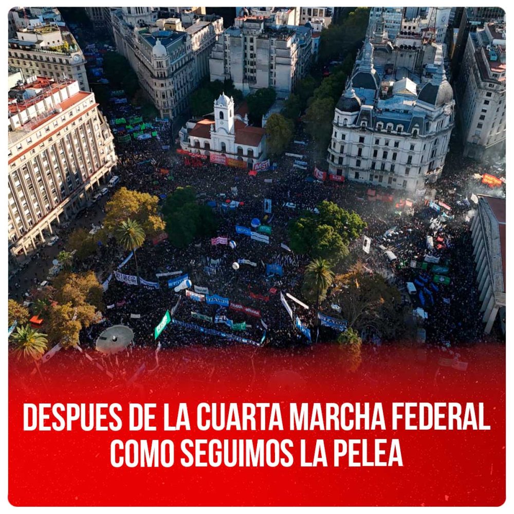 Despues de la cuarta marcha federal. Como seguimos la pelea
