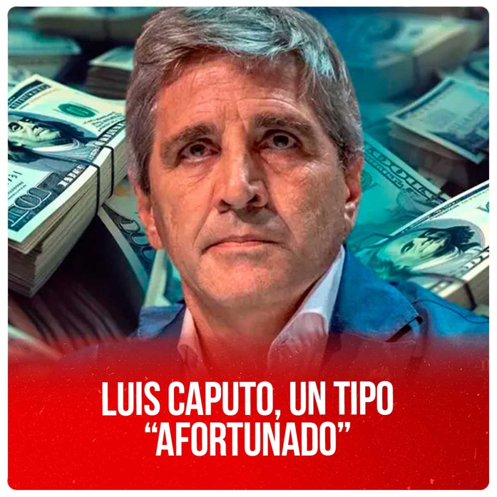 Luis Caputo, un tipo “afortunado”