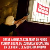 Grave amenaza con arma de fuego contra local de Izquierda Socialista en el Frente de Izquierda Unidad