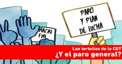 Las tertulias de la CGT ¿Y el paro general?