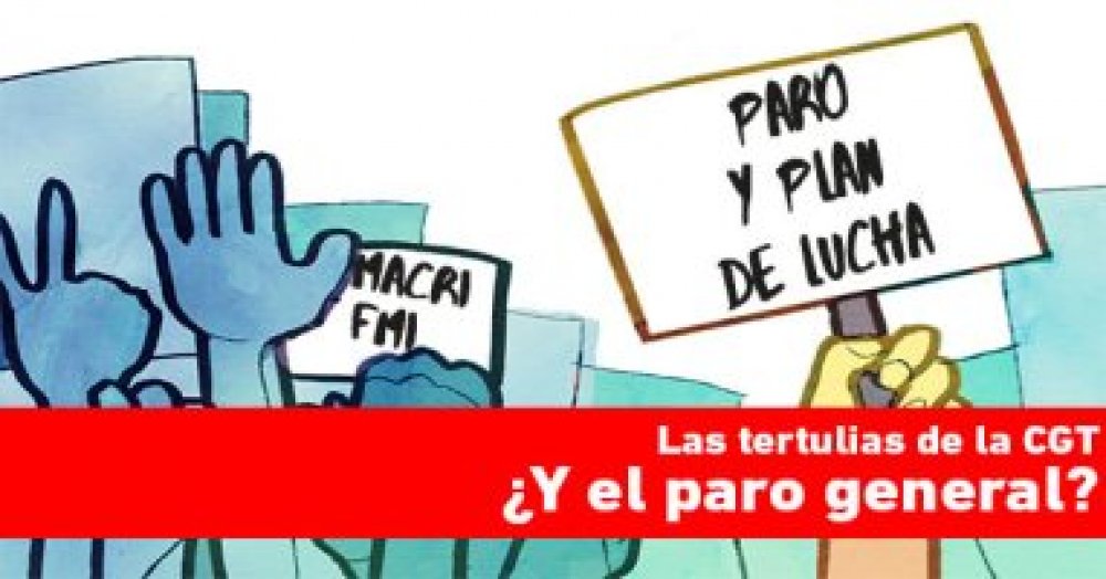 Las tertulias de la CGT ¿Y el paro general?