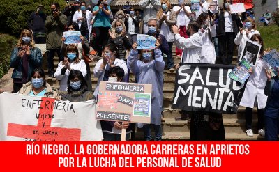 Río Negro. La gobernadora Carreras en aprietos por la lucha del personal de salud