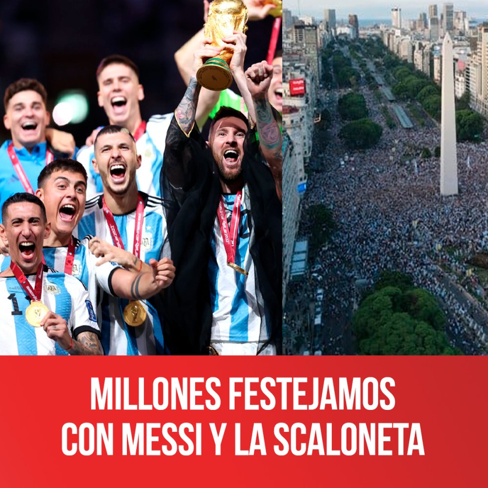 Millones festejamos con Messi y la Scaloneta