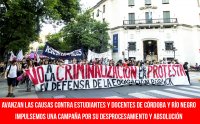 Avanzan las causas contra estudiantes y docentes de Córdoba y Río Negro / Impulsemos una campaña por su desprocesamiento y absolución