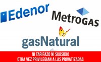 Ni tarifazo ni subsidio / Otra vez privilegian a las privatizadas