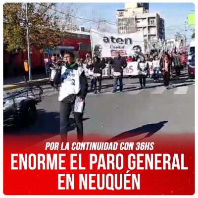 Por la continuidad con 36hs / Enorme el paro general en Neuquén