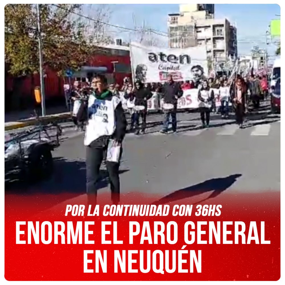 Por la continuidad con 36hs / Enorme el paro general en Neuquén