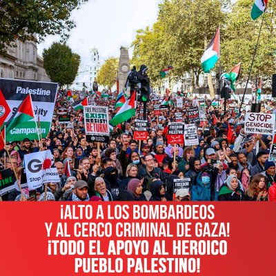 ¡Alto a los bombardeos y al cerco criminal de Gaza! ¡Todo el apoyo al heroico pueblo palestino!