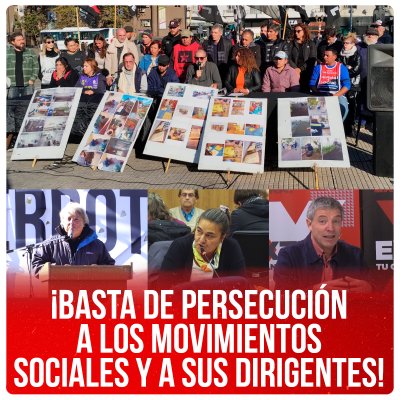 ¡Basta de persecución a los movimientos sociales y a sus dirigentes!