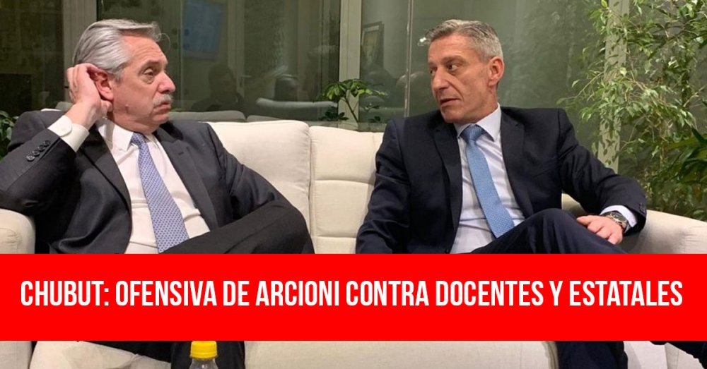 Chubut: ofensiva de Arcioni contra docentes y estatales