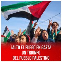 ¡Alto el fuego en Gaza! Un triunfo del pueblo palestino