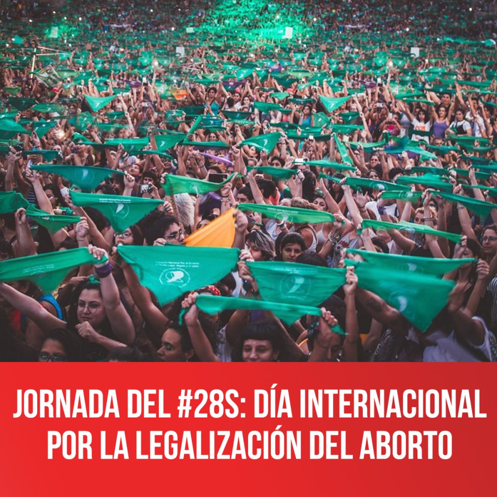 Jornada del #28S: Día Internacional por la Legalización del Aborto