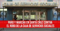 Paro y marcha en Santa Cruz contra el robo de la Caja de Servicios Sociales