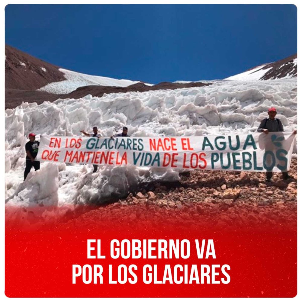 El gobierno va por los glaciares