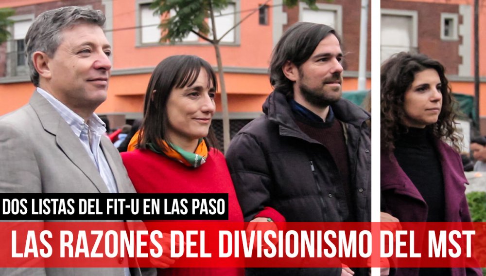 Dos listas del FIT-U en las PASO / Las razones del divisionismo del MST