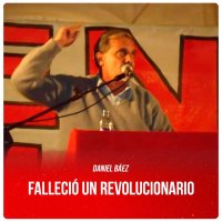 Daniel Báez / Falleció un revolucionario